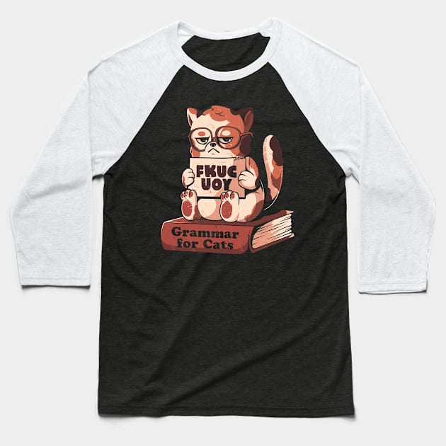 Grammar for Cats - Funny Grumpy Sarcasm Cat Gift Baseball T-Shirt by eduely